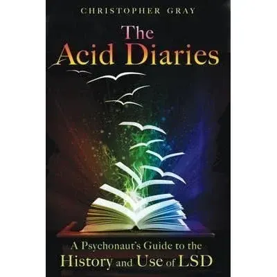 Coperta cărții The Acid Diaries: A Psychonaut's Guide to the History and Use of LSD