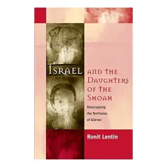 Coperta cărții Israel and the Daughters of the Shoa