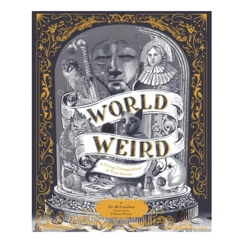 Coperta cărții World Of Weird: A Creepy Compendium Of True Storie(...)