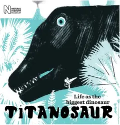 Coperta cărții Titanosaur: Life As The Biggest Dinosaur