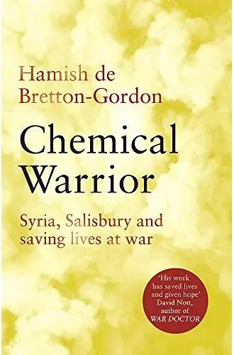 Coperta cărții Chemical Warrior Saving Lives on the Frontline of Modern Warfare