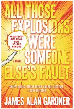 Coperta cărții All Those Explosions Were Someone Else's Fault: A Novel