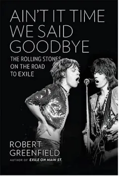 Coperta cărții Aint It Time We Said Goodbye The Rolling Stones On The Road To Exile