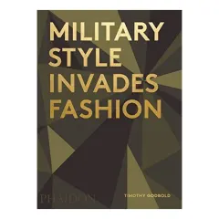 Coperta cărții Military style invades fashion, Timothy Godbold