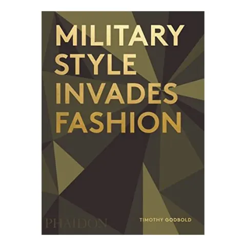 Coperta cărții Military style invades fashion, Timothy Godbold
