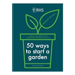 Coperta cărții RHS 50 Ways to Start a Garden, Simon Akeroyd