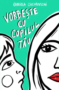 Coperta cărții Vorbeste cu copilul tau