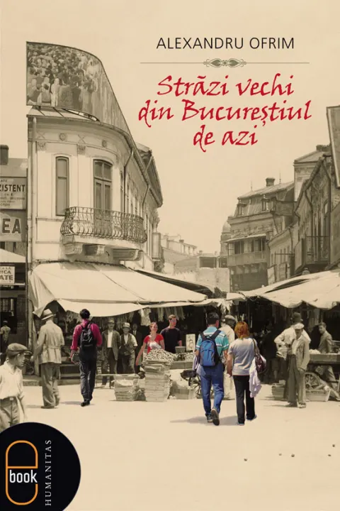 Coperta cărții Strazi vechi din Bucurestiul de azi (pdf)