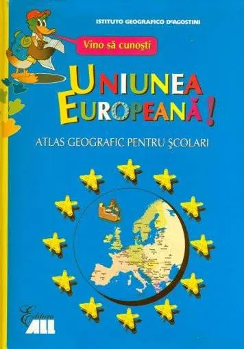Coperta cărții Vino sa cunosti Uniunea Europeana! Atlas geografic pentru scolari