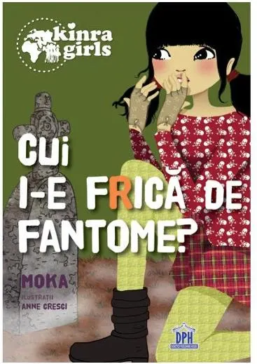 Coperta cărții Kinra Girls: Cui i-e frica de fantome?