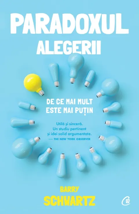 Coperta cărții Paradoxul alegerii. De ce mai mult este mai putin