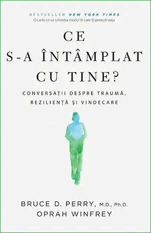 Coperta cărții Ce s-a întâmplat cu tine?