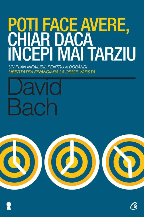 Coperta cărții Poti face avere, chiar daca incepi mai tarziu. Un plan infailibil pentru a dobandi libertatea financiara la orice varsta (ebook)