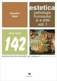 Coperta cărții Estetica. Psihologia frumosului și a artei (vol. I)
