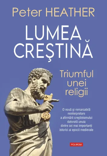 Coperta cărții Lumea creștină. Triumful unei religii