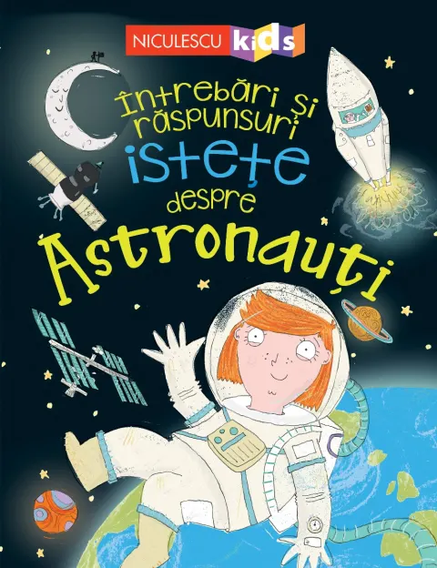 Coperta cărții Întrebări și răspunsuri istețe despre ASTRONAUȚI