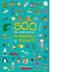 Coperta cărții 500 de adevaruri incredibile si trasnite