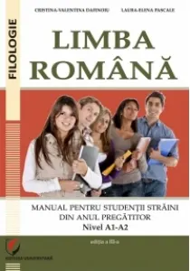 Coperta cărții Limba romana. Manual pentru studentii straini din anul pregatitor. Nivel A1-A2 (editia a III-a)