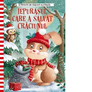 Coperta cărții O poveste de Craciun ilustrata: Iepurasul care a salvat Craciunul