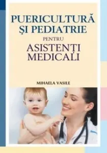 Coperta cărții Puericultura si pediatrie pentru asistenti medicali
