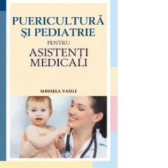 Coperta cărții Puericultura si pediatrie pentru asistenti medicali
