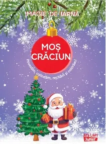 Coperta cărții Magie de iarna. Mos Craciun. Povestim, colindam, recitam si coloram!