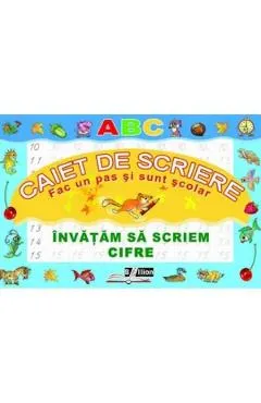 Coperta cărții Invatam sa scriem cifre. Caiet de scriere. Fac un pas si sunt scolar