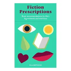 Coperta cărții Fiction prescriptions: book recommendations for life's big moments and emotions