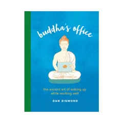 Coperta cărții Buddha's office: the ancient art of waking up while working well