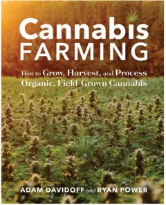 Coperta cărții Cannabis farming: how to grow, harvest, and process organic, field-grown cannabis