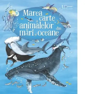 Coperta cărții Marea carte a animalelor din mari si oceane