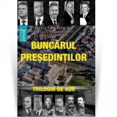 Coperta cărții Buncarul Presedintilor. Trilogia de Aur