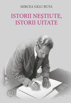 Coperta cărții Istorii neștiute, istorii uitate