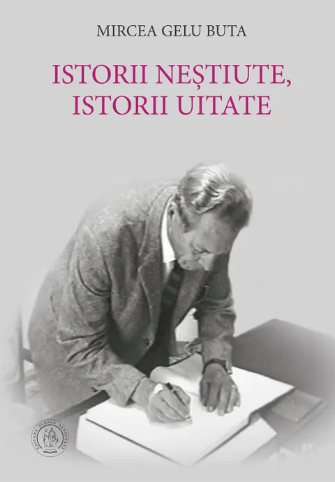 Coperta cărții Istorii neștiute, istorii uitate