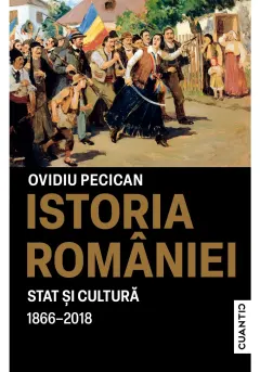 Coperta cărții Istoria Romaniei. Stat si Cultura 1866-2018