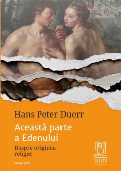Coperta cărții Această parte a Edenului. Despre originea religiei