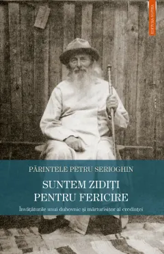 Coperta cărții Suntem zidiți pentru fericire