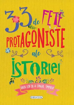 Coperta cărții 33 de fete protagoniste ale istoriei