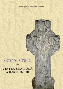 Coperta cărții Despre Cruce sau vestea cea bună a răstignirii