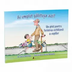 Coperta cărții Ai umplut galetusa azi? Un ghid pentru fericirea cotidiana a copiilor