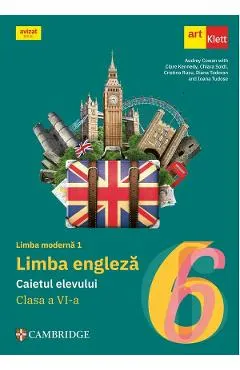 Coperta cărții Limba engleza. Limba moderna 1 - Clasa 6 - Caietul elevului - Audrey Cowan, Clare Kennedy, Chiara Soldi, Cristina Rusu, Diana Todoran, Ioana Tudose