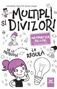 Coperta cărții Multipli si divizori. Matematica pas cu pas - Carla Bertolli, Silvana Poli, Daniela Lucangeli