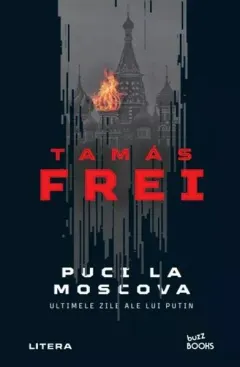 Coperta cărții Puci la Moscova. Ultimele zile ale lui Putin