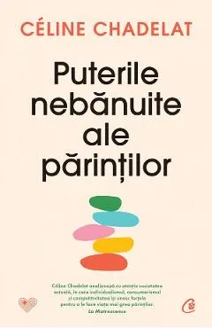 Coperta cărții Puterile nebănuite ale părinților