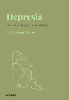 Coperta cărții Depresia. Volumul 18. Descopera Psihologia