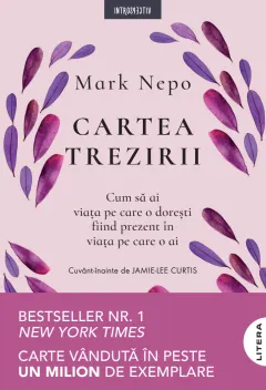 Coperta cărții Cartea trezirii: Cum sa ai viata pe care o doresti fiind prezent in viata pe care o ai