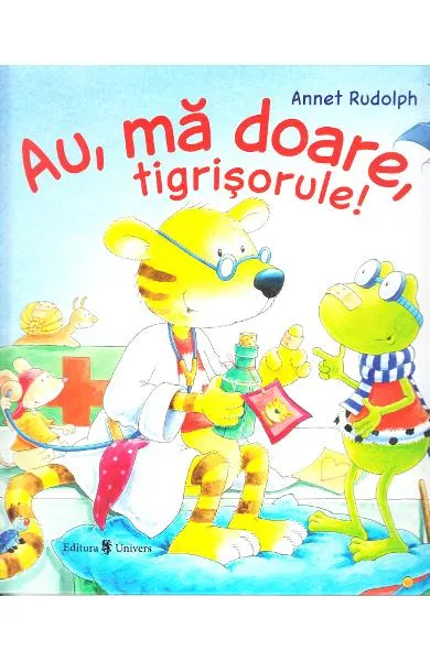 Coperta cărții Au, mă doare, tigrișorule!
