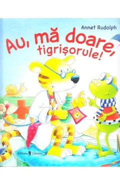 Coperta cărții Au, mă doare, tigrișorule!
