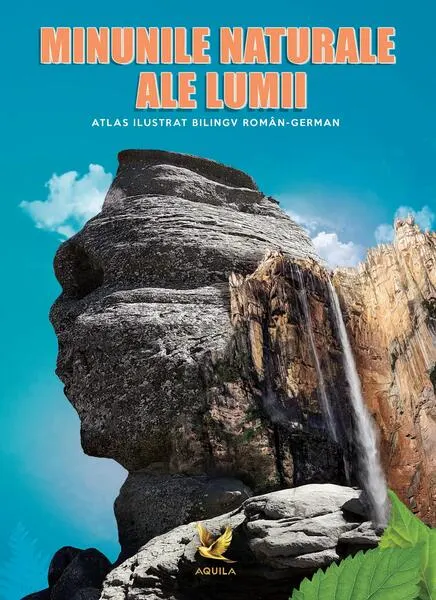 Coperta cărții Minunile naturale ale lumii. Atlas ilustrat bilingv român-german
