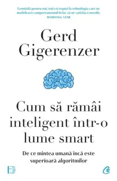 Coperta cărții Cum să rămâi inteligent într-o lume smart